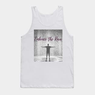 Embrace the rain Tank Top